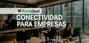 Mejoramos y llevamos cobertura a tu empresa | PhoneCloud