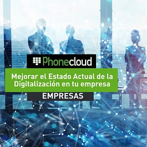 Mejorar el Estado Actual de la Digitalización en tu Empresa